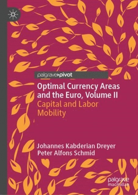 Peter Alfons Schmid, Johannes Kabderian Dreyer - Optimal Currency Areas and the Euro, Volume II, E-bok