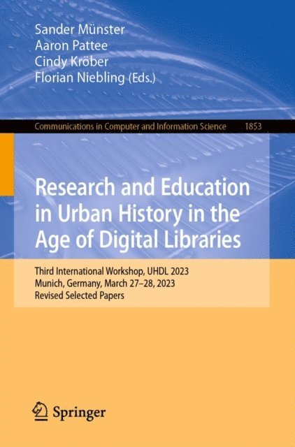 Florian Niebling, Cindy Krober, Aaron Pattee, Sander Munster - Research and Education in Urban History in the Age of Digital Libraries, E-bok