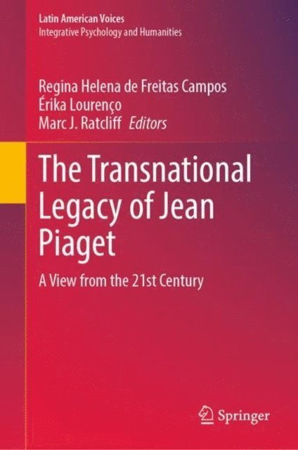 Marc J. Ratcliff, Erika Lourenco, Regina Helena de Freitas Campos - Transnational Legacy of Jean Piaget, E-bok