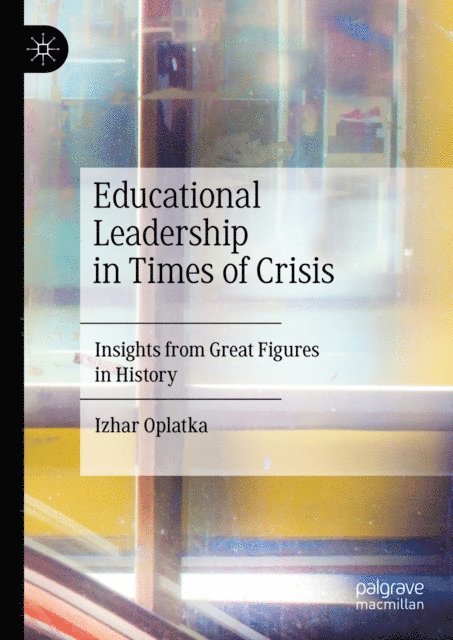 Izhar Oplatka - Educational Leadership in Times of Crisis, E-bok