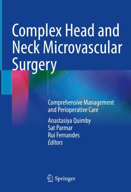 Rui Fernandes, Sat Parmar, Anastasiya Quimby - Complex Head and Neck Microvascular Surgery, E-bok