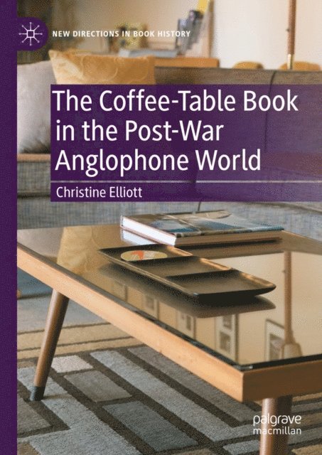 Christine Elliott - Coffee-Table Book in the Post-War Anglophone World, E-bok