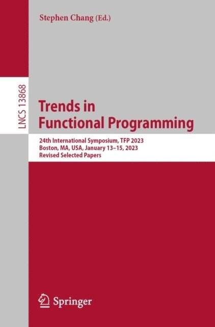 Stephen Chang - Trends in Functional Programming, E-bok