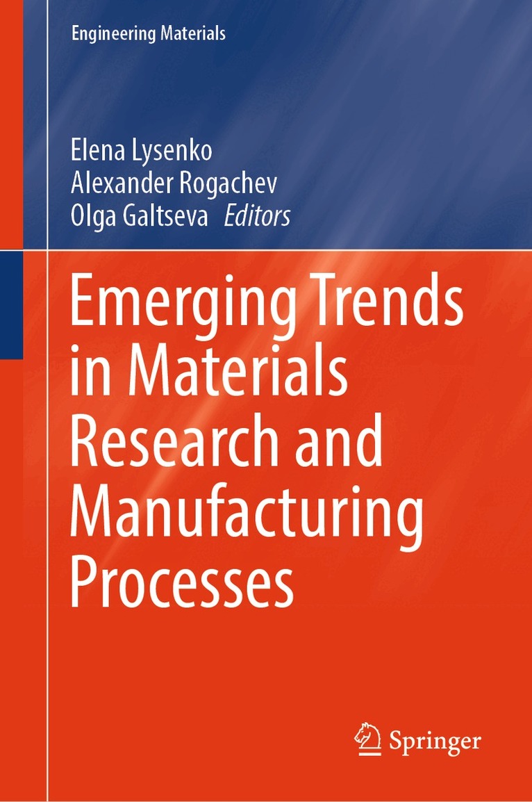 Elena Lysenko, Alexander Rogachev, Olga Galtseva - Emerging Trends in Materials Research and Manufacturing Processes, Inbunden