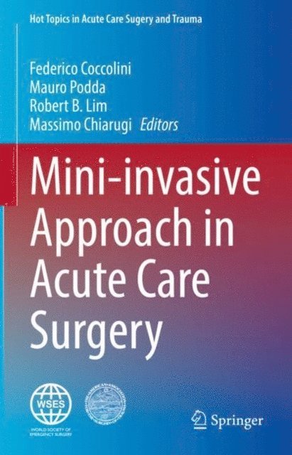 Massimo Chiarugi, Robert B. Lim, Mauro Podda, Federico Coccolini - Mini-invasive Approach in Acute Care Surgery, E-bok