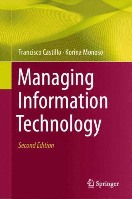 Korina Monoso, Francisco Castillo - Managing Information Technology, E-bok