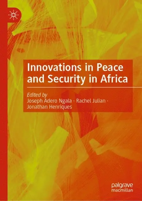 Jonathan Henriques, Rachel Julian, Joseph Adero Ngala - Innovations in Peace and Security in Africa, E-bok. Tillgänglighet: Lägg i varukorg