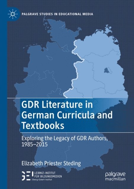 Elizabeth Priester Steding - GDR Literature in German Curricula and Textbooks, E-bok