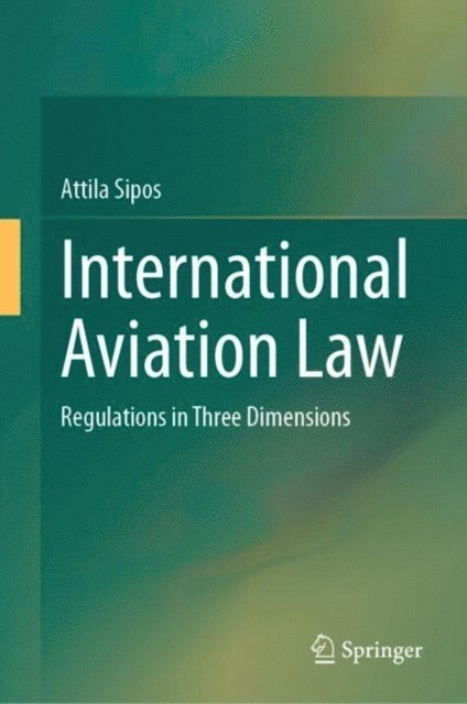 Attila Sipos - International Aviation Law, E-bok. Tillgänglighet: Lägg i varukorg