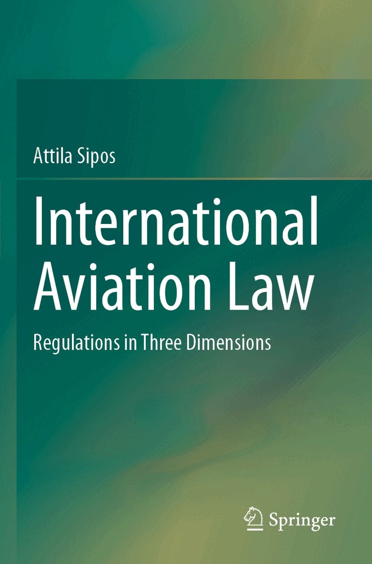 Attila Sipos - International Aviation Law, Häftad. Tillgänglighet: Lägg i varukorg