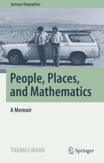 Thomas Ward - People, Places, and Mathematics, E-bok