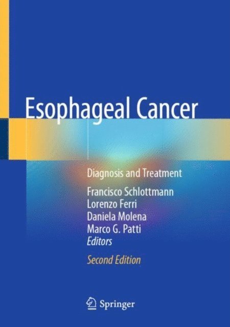 Marco G. Patti, Daniela Molena, Lorenzo Ferri, Francisco Schlottmann - Esophageal Cancer, E-bok