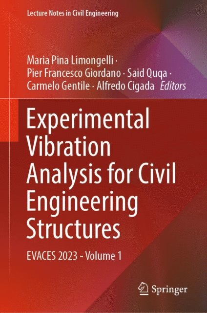 Alfredo Cigada, Carmelo Gentile, Said Quqa, Pier Francesco Giordano, Maria Pina Limongelli - Experimental Vibration Analysis for Civil Engineering Structures, E-bok