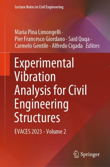 Alfredo Cigada, Carmelo Gentile, Said Quqa, Pier Francesco Giordano, Maria Pina Limongelli - Experimental Vibration Analysis for Civil Engineering Structures, E-bok