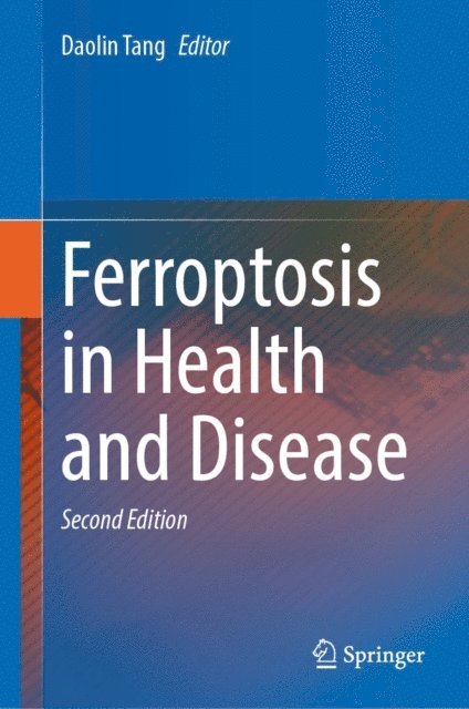 Daolin Tang - Ferroptosis in Health and Disease, E-bok