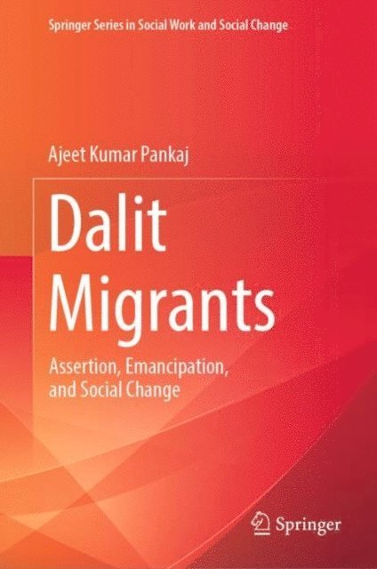 Ajeet Kumar Pankaj - Dalit Migrants, E-bok