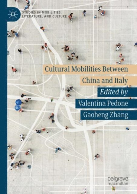 Gaoheng Zhang, Valentina Pedone - Cultural Mobilities Between China and Italy, E-bok