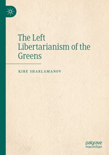 Kire Sharlamanov - Left Libertarianism of the Greens, E-bok