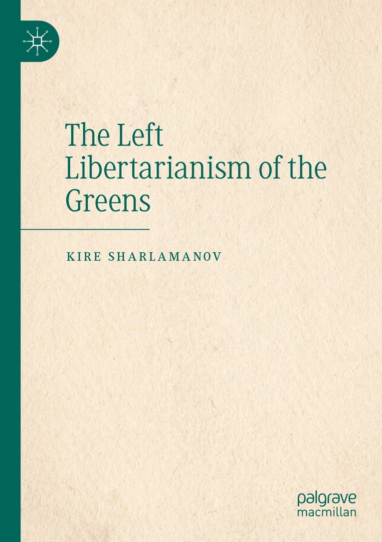 Kire Sharlamanov - Left Libertarianism of the Greens, Häftad