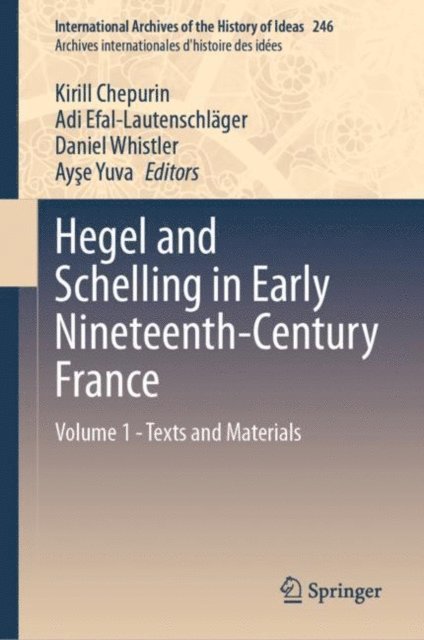 Ayse Yuva, Daniel Whistler, Adi Efal-Lautenschlager, Kirill Chepurin - Hegel and Schelling in Early Nineteenth-Century France, E-bok