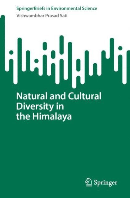 Vishwambhar Prasad Sati - Natural and Cultural Diversity in the Himalaya, E-bok