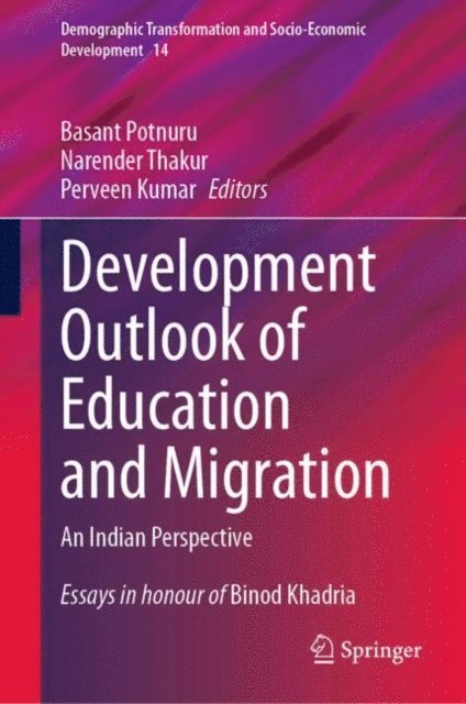Perveen Kumar, Narender Thakur, Basant Potnuru - Development Outlook of Education and Migration, E-bok