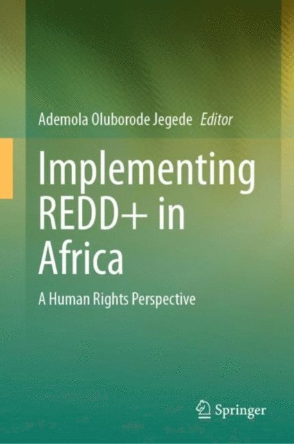 Ademola Oluborode Jegede - Implementing REDD+ in Africa, E-bok