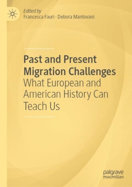 Debora Mantovani, Francesca Fauri - Past and Present Migration Challenges, E-bok