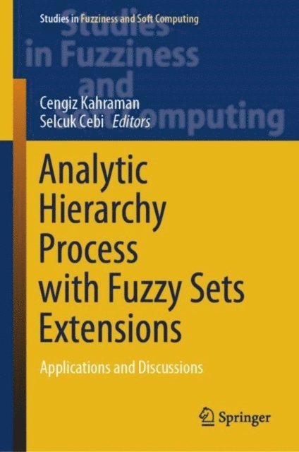 Selcuk Cebi, Cengiz Kahraman - Analytic Hierarchy Process with Fuzzy Sets Extensions, E-bok