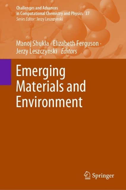 Jerzy Leszczynski, Elizabeth Ferguson, Manoj Shukla - Emerging Materials and Environment, E-bok