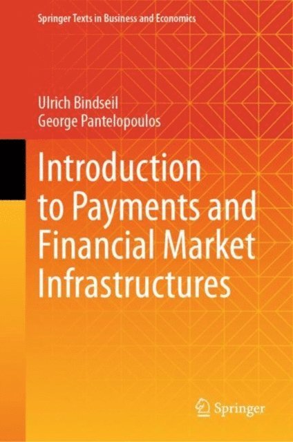 George Pantelopoulos, Ulrich Bindseil - Introduction to Payments and Financial Market Infrastructures, E-bok
