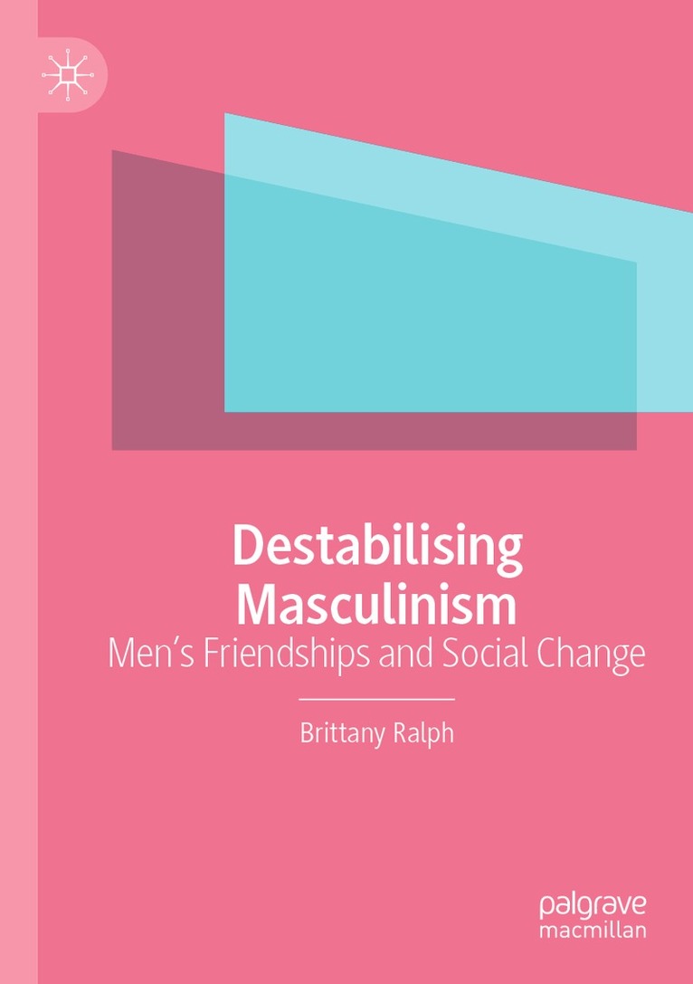 Brittany Ralph - Destabilising Masculinism, Häftad