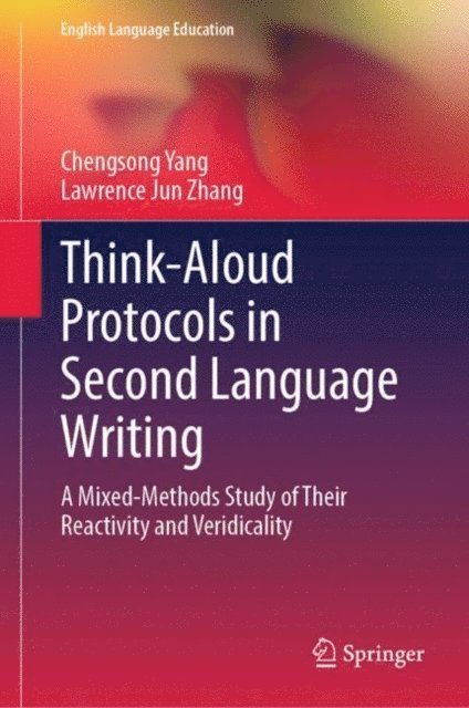 Lawrence Jun Zhang, Chengsong Yang - Think-Aloud Protocols in Second Language Writing, E-bok