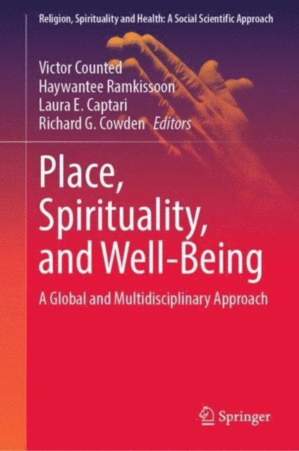 Richard G. Cowden, Laura E. Captari, Haywantee Ramkissoon, Victor Counted - Place, Spirituality, and Well-Being, E-bok