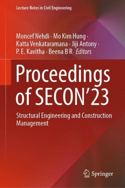 Beena B R, P. E. Kavitha, Jiji Antony, Katta Venkataramana, Mo Kim Hung, Moncef Nehdi - Proceedings of SECON'23, E-bok
