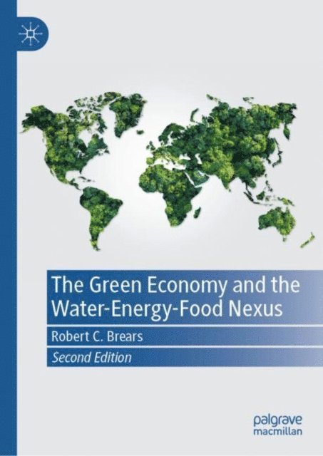 Robert C. Brears - Green Economy and the Water-Energy-Food Nexus, E-bok