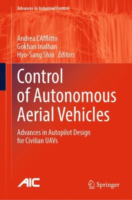 Hyo-Sang Shin, Gokhan Inalhan, Andrea L'Afflitto - Control of Autonomous Aerial Vehicles, E-bok