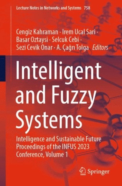 A. Cagri Tolga, Sezi Cevik Onar, Selcuk Cebi, Basar Oztaysi, Irem Ucal Sari, Cengiz Kahraman - Intelligent and Fuzzy Systems, E-bok