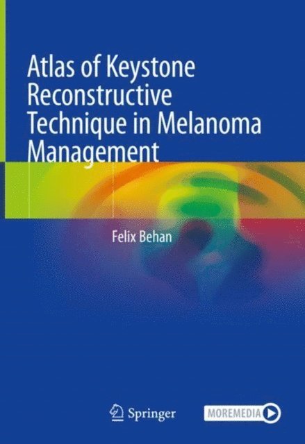 Felix Behan - Atlas of Keystone Reconstructive Technique in Melanoma Management, E-bok