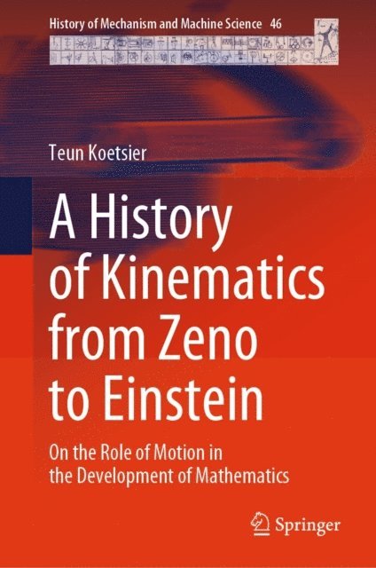 Teun Koetsier - History of Kinematics from Zeno to Einstein, E-bok