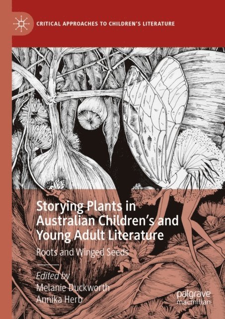 Annika Herb, Melanie Duckworth - Storying Plants in Australian Children's and Young Adult Literature, E-bok