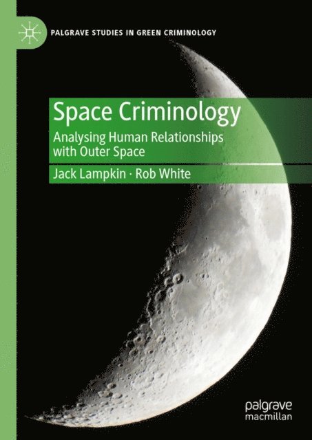Rob White, Jack Lampkin - Space Criminology, E-bok