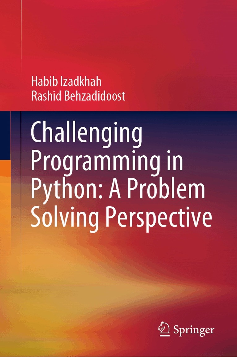 Habib Izadkhah, Rashid Behzadidoost - Challenging Programming in Python: A Problem Solving Perspective, Inbunden