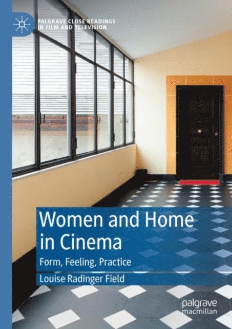 Louise Radinger Field - Women and Home in Cinema, E-bok