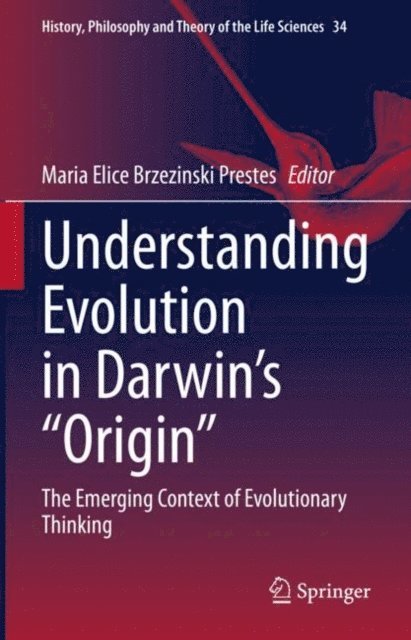 Maria Elice Brzezinski Prestes - Understanding Evolution in Darwin's &quote;Origin&quote;, E-bok