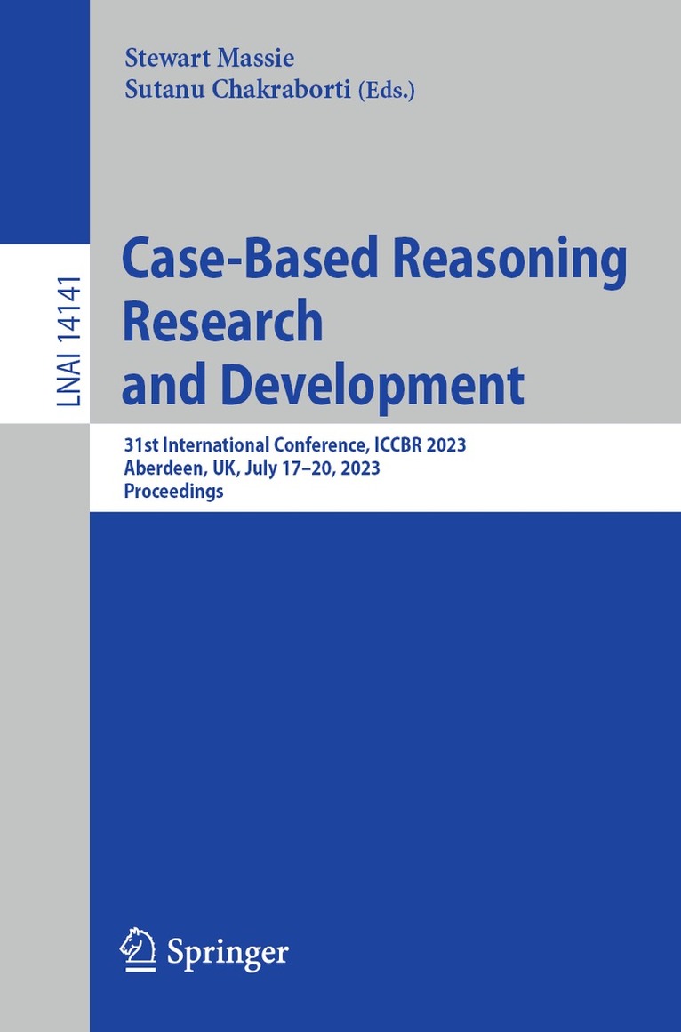 Stewart Massie, Sutanu Chakraborti - Case-Based Reasoning Research and Development, Häftad