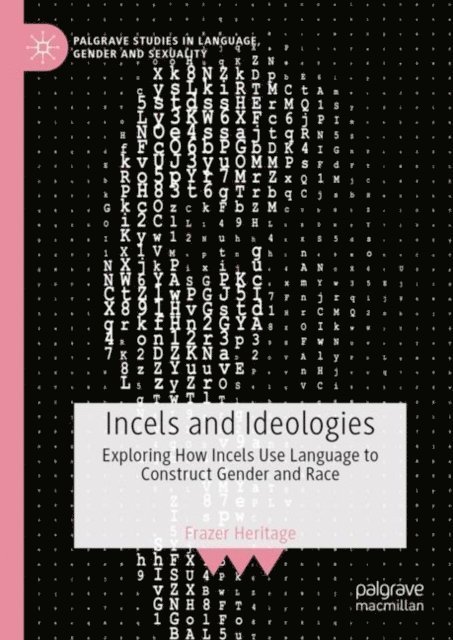 Frazer Heritage - Incels and Ideologies, E-bok
