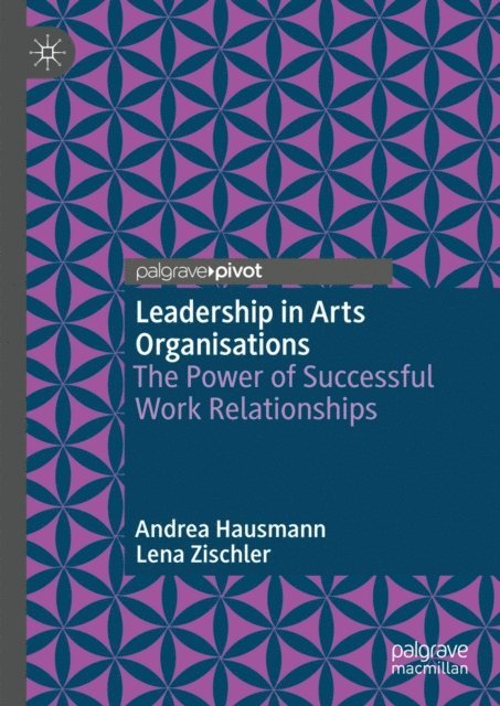 Lena Zischler, Andrea Hausmann - Leadership in Arts Organisations, E-bok