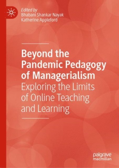 Katherine Appleford, Bhabani Shankar Nayak - Beyond the Pandemic Pedagogy of Managerialism, E-bok