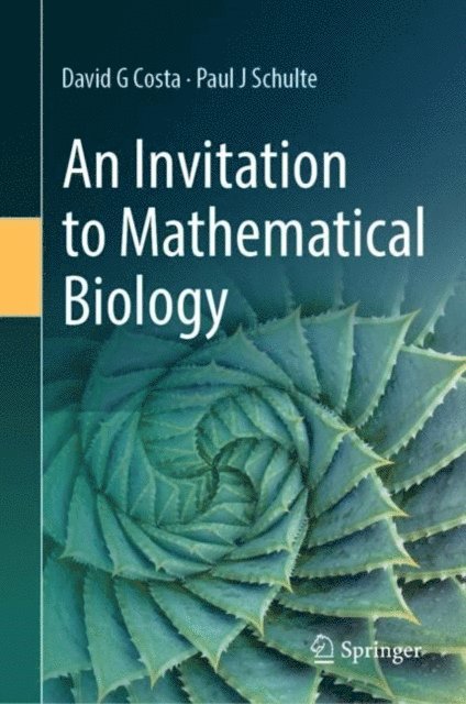 Paul J Schulte, David G Costa - Invitation to Mathematical Biology, E-bok